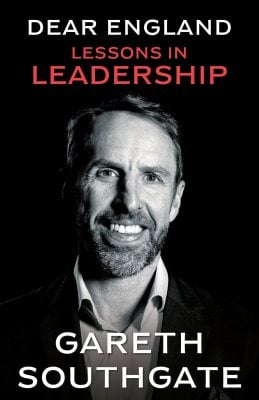 Dear England: Lessons in Leadership Gareth Southgate 9781529958294 book cover