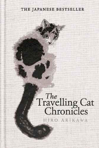 The Travelling Cat Chronicles and The Goodbye Cat Hiro Arikawa, Philip Gabriel 9781529959871 book cover
