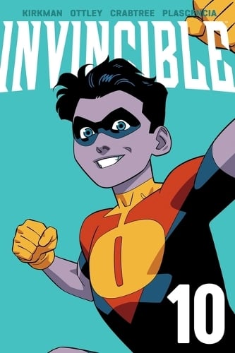 Invincible Volume 10 (New Edition) Robert Kirkman, Ryan Ottley 9781534328020 book cover