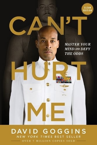 Can't Hurt Me: Master Your Mind and Defy the Odds - Clean Edition David Goggins 9781544507859 book cover