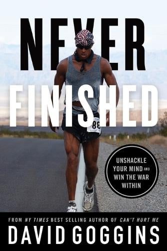 Never Finished: Unshackle Your Mind and Win the War Within David Goggins 9781544534077 book cover