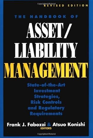 The Handbook of Asset/Liability Management: State-of-Art Investment Strategies, Risk Controls and Regulatory Required Frank Fabozzi, Atuso Konishi 9781557388001 book cover