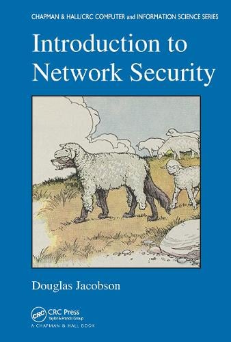 Introduction to Network Security - Chapman & Hall/CRC Cryptography and Network Security Series Douglas Jacobson 9781584885436 book cover