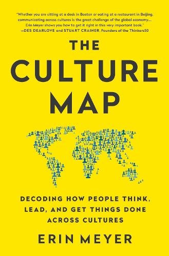 The Culture Map: Decoding How People Think, Lead, and Get Things Done Across Cultures Erin Meyer 9781610392761 book cover