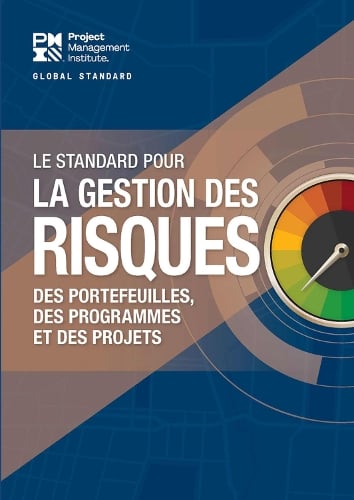 The Standard for Risk Management in Portfolios, Programs, and Projects (FRENCH) Project Management Institute 9781628257427 book cover