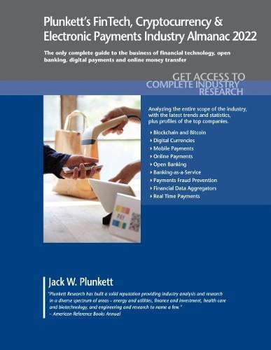Plunkett's FinTech, Cryptocurrency & Electronic Payments Industry Almanac 2022: FinTech, Cryptocurrency & Electronic Payments Industry Market Research, Statistics, Trends and Leading Companies Jack W. Plunkett 9781628316322 book cover