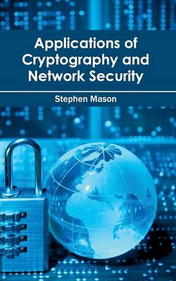 Applications of Cryptography and Network Security Stephen Mason 9781632400659 book cover