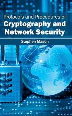 Protocols and Procedures of Cryptography and Network Security Stephen Mason 9781632404237 book cover