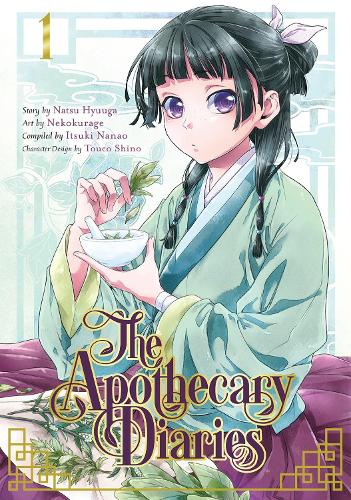The Apothecary Diaries 01 (Manga) Natsu Hyuuga, Nekokurage, Itsuki Nanao 9781646090709 book cover