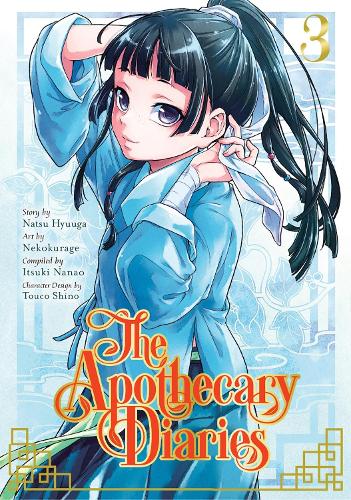 The Apothecary Diaries 03 (Manga) Natsu Hyuuga, Nekokurage, Itsuki Nanao 9781646090723 book cover