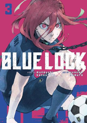 Blue Lock 3 - Blue Lock 3 Muneyuki Kaneshiro, Yusuke Nomura 9781646516568 book cover