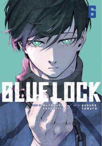 Blue Lock 6 - Blue Lock 6 Muneyuki Kaneshiro, Yusuke Nomura 9781646516636 book cover