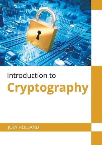 Introduction to Cryptography Joey Holland 9781647280314 book cover