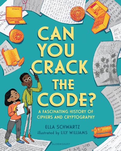 Can You Crack the Code?: A Fascinating History of Ciphers and Cryptography Ella Schwartz, Lily Williams 9781681195148 book cover