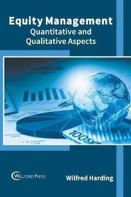 Equity Management: Quantitative and Qualitative Aspects Wilfred Harding 9781682854617 book cover