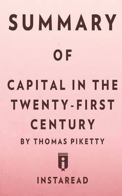 Summary of Capital in the Twenty-First Century by Thomas Piketty - Includes Analysis Instaread Summaries 9781683783060 book cover