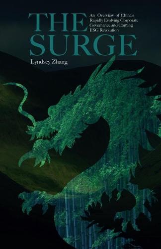 The Surge: An Overview of China's Rapid Evolving Corporate Governance and Coming ESG Revolution Lyndsey Zhang 9781736867402 book cover