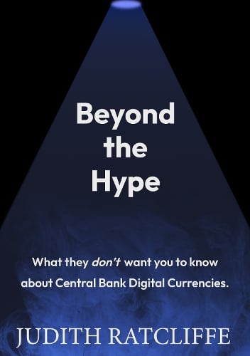 Beyond the Hype: What they don't want you to know about Central Bank Digital Currencies. Judith Ratcliffe 9781738504718 book cover