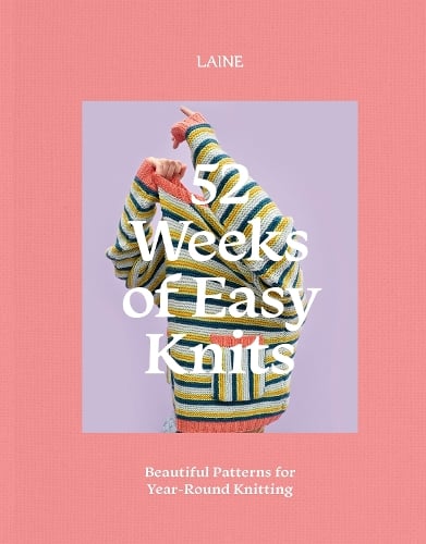52 Weeks of Easy Knits: Beautiful Patterns for Year-Round Knitting Laine 9781743799703 book cover