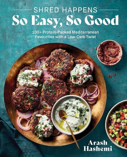 Shred Happens: So Easy, So Good: 100+ Protein-packed Mediterranean Favourites with a Low-carb Twist Arash Hashemi 9781761451812 book cover