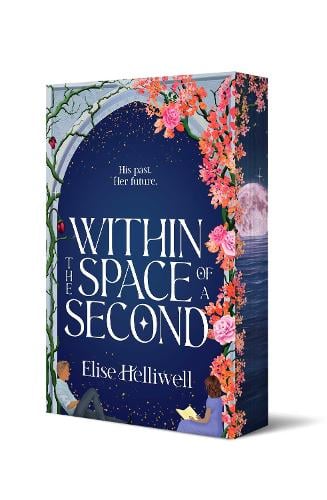 Within the Space of a Second Volume 1 - The Mark of the Time Traveler Elise Helliwell 9781761635953 book cover