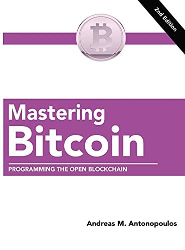 Mastering Bitcoin: Programming the Open Blockchain Andreas M Antonopoulos 9781777493806 book cover