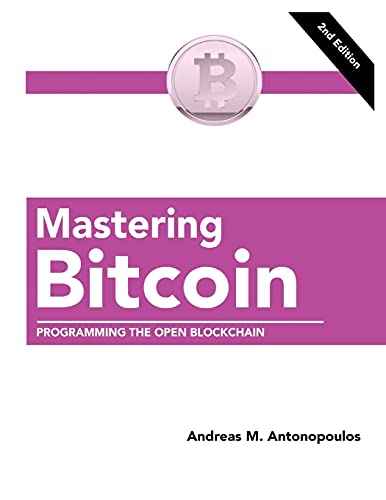 Mastering Bitcoin: Programming the Open Blockchain Andreas M Antonopoulos 9781777493820 book cover