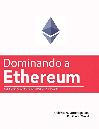 Dominando a Ethereum: Creando Contatos Inteligentes y DApps Andreas M Antonopoulos, Gavin Wood 9781777493837 book cover