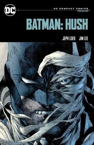 Batman: Hush: DC Compact Comics Edition Jeph Loeb, Jim Lee 9781779527264 book cover