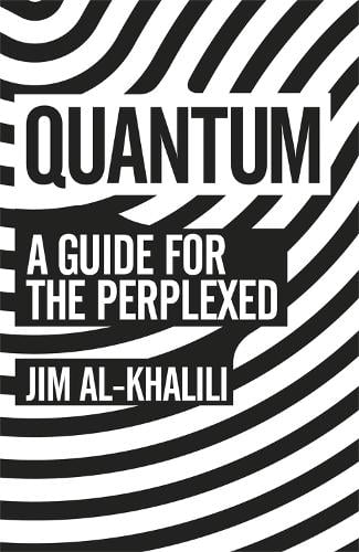 Quantum: A Guide For The Perplexed Jim Al-Khalili 9781780223957 book cover