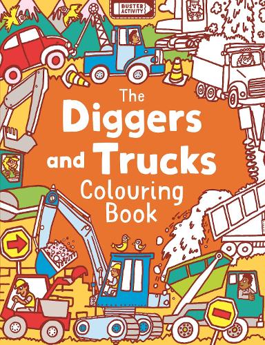 The Diggers and Trucks Colouring Book Chris Dickason 9781780552507 book cover