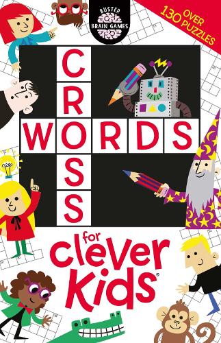 Crosswords for Clever Kids - Buster Brain Games Dr Gareth Moore 9781780553085 book cover