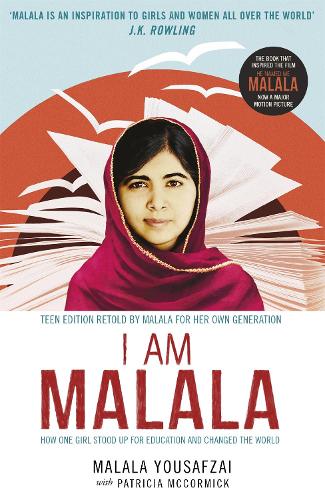 I Am Malala: How One Girl Stood Up for Education and Changed the World; Teen Edition Retold by Malala for her Own Generation Malala Yousafzai, Patricia McCormick 9781780622163 book cover