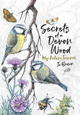 Secrets of a Devon Wood: My Nature Journal Jo Brown 9781780724379 book cover