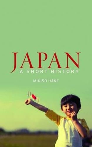 Japan: A Short History Mikiso Hane 9781780742564 book cover