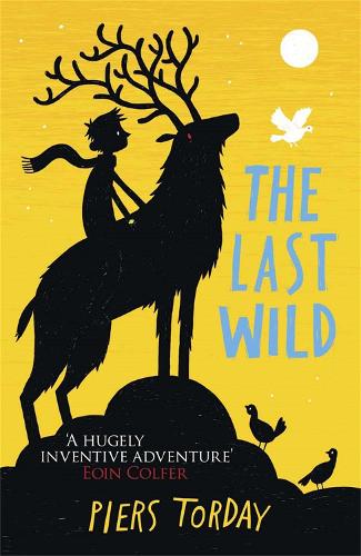 The Last Wild Trilogy: The Last Wild: Book 1 - The Last Wild Trilogy Piers Torday 9781780878300 book cover