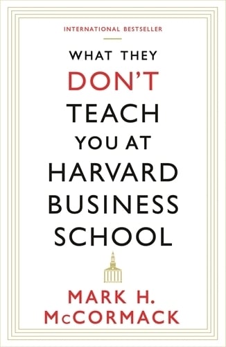 What They Don't Teach You At Harvard Business School Mark H. McCormack 9781781253397 book cover