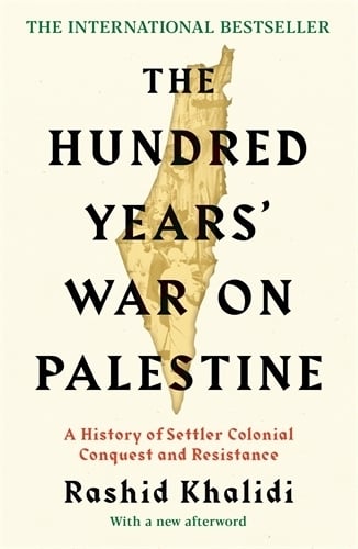 The Hundred Years' War on Palestine Rashid I. Khalidi 9781781259344 book cover
