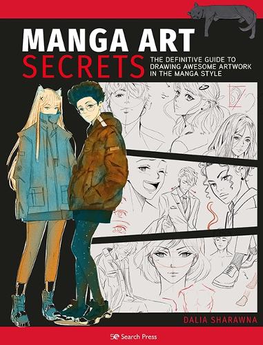 Manga Art Secrets: The Definitive Guide to Drawing Awesome Artwork in the Manga Style Dalia Sharawna 9781782219804 book cover