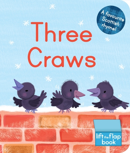 Three Craws: A Lift-the-Flap Scottish Rhyme - Wee Kelpies (Board book) Melanie Mitchell 9781782505112 book cover