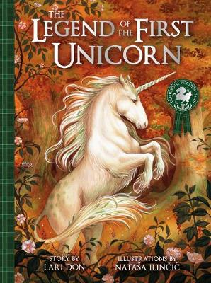 The Legend of the First Unicorn - Picture Kelpies: Traditional Scottish Tales Lari Don, Nataa Ilincic 9781782506270 book cover