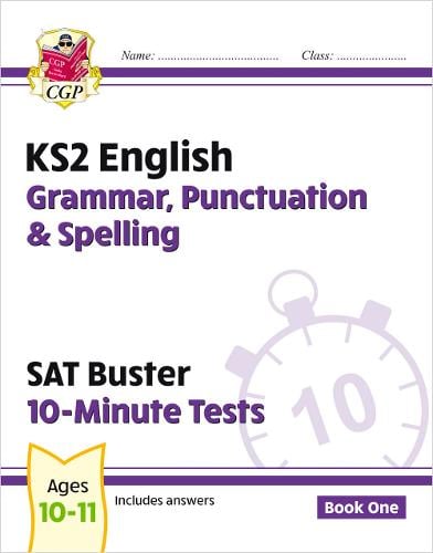 KS2 English SAT Buster 10-Minute Tests: Grammar, Punctuation & Spelling - Book 1 (for 2026) - CGP SATS Quick Tests CGP Books 9781782942382 book cover