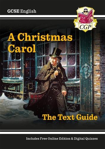 GCSE English Text Guide - A Christmas Carol includes Online Edition & Quizzes - CGP GCSE English Text Guides CGP Books 9781782943099 book cover