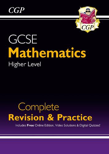 GCSE Maths Complete Revision & Practice: Higher inc Online Ed, Videos & Quizzes - CGP GCSE Maths CGP Books 9781782943877 book cover