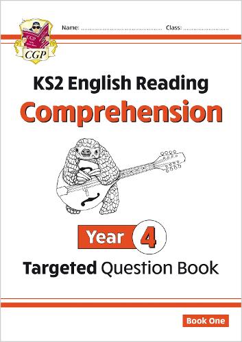 KS2 English Year 4 Reading Comprehension Targeted Question Book - Book 1 (with Answers) - CGP Year 4 English CGP Books 9781782944492 book cover