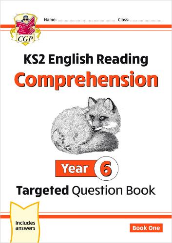 KS2 English Year 6 Reading Comprehension Targeted Question Book - Book 1 (with Answers) - CGP Year 6 English CGP Books 9781782944515 book cover
