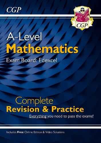 A-Level Maths Edexcel Complete Revision & Practice (with Online Edition & Video Solutions) - CGP Edexcel A-Level Maths CGP Books 9781782948087 book cover