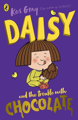 Daisy and the Trouble with Chocolate - A Daisy Story Kes Gray, Nick Sharratt, Garry Parsons 9781782959663 book cover