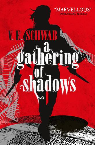 A Gathering of Shadows - A Darker Shade of Magic 2 V. E. Schwab 9781783295425 book cover