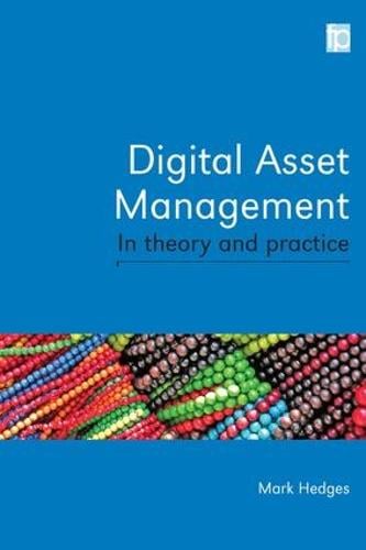Digital Asset Management in Theory and Practice Mark Hedges 9781783300990 book cover